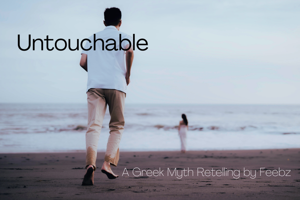 Untouchable: A Greek Myth Retelling, Part 1